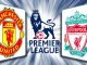 Manchester United vs Liverpool Preview